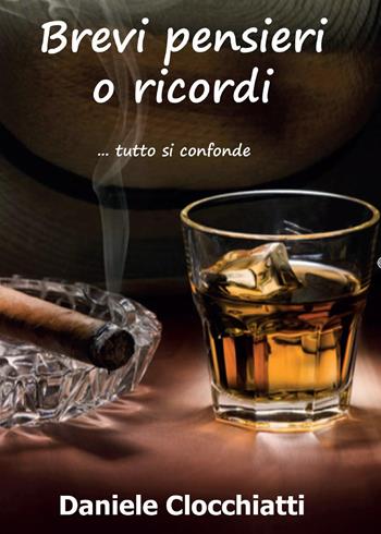 Brevi pensieri o ricordi - Daniele Clocchiatti - Libro Youcanprint 2015, Narrativa | Libraccio.it