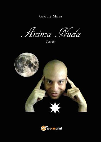 Anima nuda - Gianny Mirra - Libro Youcanprint 2015, Poesia | Libraccio.it