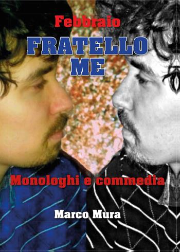 Febbraio. Monologhi e commedie - Marco Mura - Libro Youcanprint 2015 | Libraccio.it
