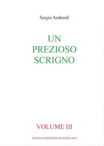 Un prezioso scrigno. Vol. 3 - Sergio Andreoli - Libro Youcanprint 2015, Religione | Libraccio.it