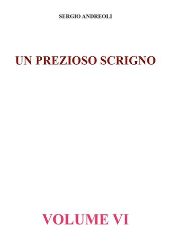 Un prezioso scrigno. Vol. 6 - Sergio Andreoli - Libro Youcanprint 2015, Religione | Libraccio.it