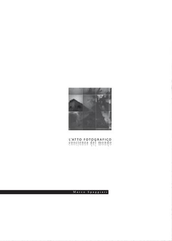 L' atto fotografico - Marco Spaggiari - Libro Youcanprint 2015, Fotografia | Libraccio.it