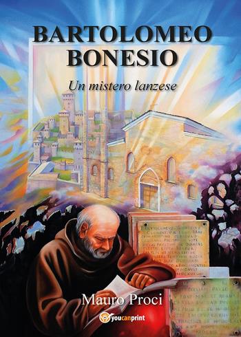 Bartolomeo Bonesio - Mauro Proci - Libro Youcanprint 2015, Narrativa | Libraccio.it