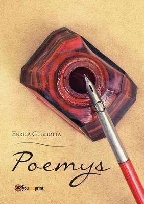 Poemys - Enrica Gugliotta - Libro Youcanprint 2015, Poesia | Libraccio.it