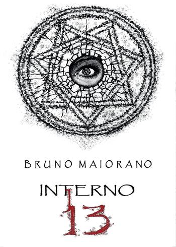 Interno 13 - Bruno Maiorano - Libro Youcanprint 2015, Narrativa | Libraccio.it