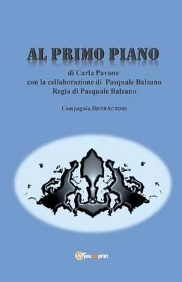 Al primo piano - Pasquale Balzano, Carla Pavone - Libro Youcanprint 2015 | Libraccio.it