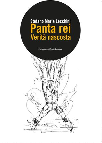 Panta rei. Verità nascosta - Stefano M. Lecchini - Libro Youcanprint 2015, Narrativa | Libraccio.it