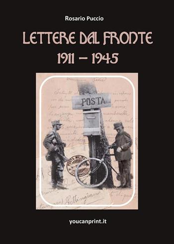 Lettere dal fronte 1911-1945 - Rosario Puccio - Libro Youcanprint 2015 | Libraccio.it