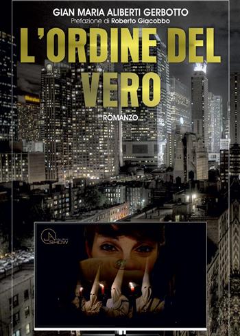 L' ordine del vero - Gian Maria Aliberti Gerbotto - Libro Youcanprint 2015, Narrativa | Libraccio.it