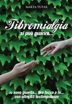 Fibromialgia si può guarire... - Marta Tutak - Libro Youcanprint 2015, Saggistica | Libraccio.it