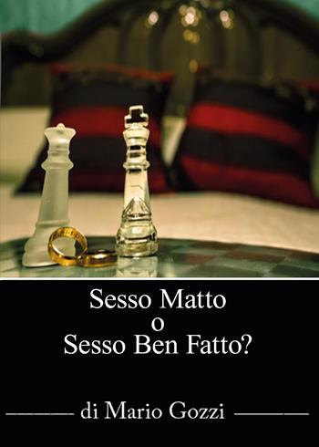 S.O.S. Sesso matto? O sesso ben fatto?! - Mario Gozzi - Libro Youcanprint 2015, Saggistica | Libraccio.it