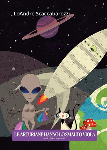 Le arturiane hanno lo smalto viola con i glitter argentati - LoAndre Scaccabarozzi - Libro Youcanprint 2015, Narrativa | Libraccio.it
