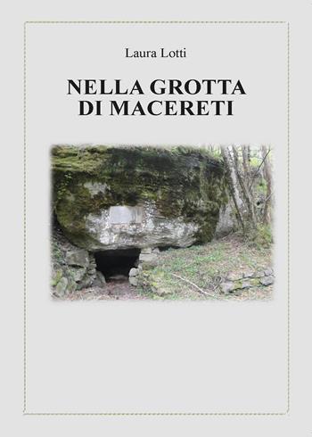 Nella grotta di Macereti - Laura Lotti - Libro Youcanprint 2015 | Libraccio.it