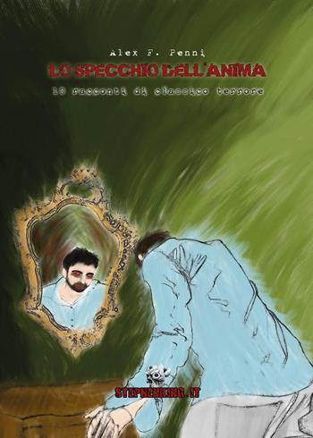 Lo specchio dell'anima - Alex F. Penni - Libro Youcanprint 2015 | Libraccio.it