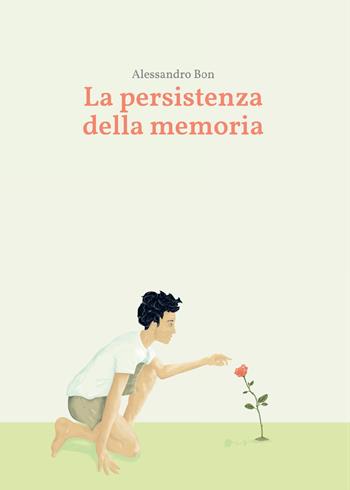 La persistenza della memoria - Alessandro Bon - Libro Youcanprint 2015, Poesia | Libraccio.it