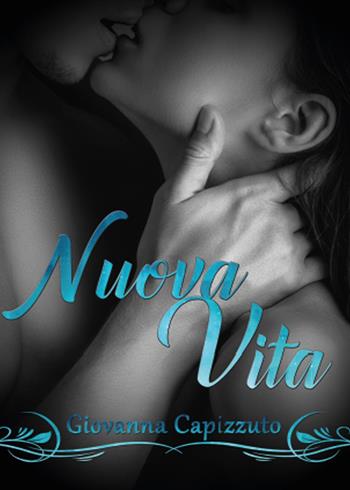 Nuova vita - Giovanna Capizzuto - Libro Youcanprint 2015, Narrativa | Libraccio.it