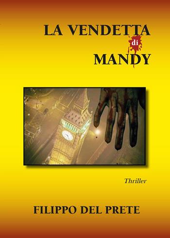 La vendetta di Mandy - Filippo Del Prete - Libro Youcanprint 2015 | Libraccio.it