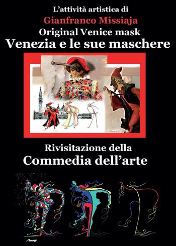 Venezia e le sue maschere. Ediz. illustrata - Gianfranco Missiaja - Libro Youcanprint 2015, Arte | Libraccio.it