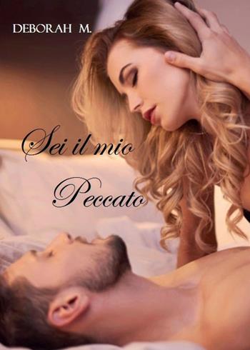 Sei il mio peccato. Hearts on fire - Deborah M. - Libro Youcanprint 2015, Narrativa | Libraccio.it