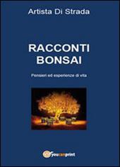 Racconti bonsai. Pensieri ed esperienze di vita