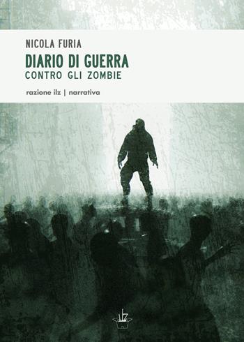 Diario di guerra contro gli zombie - Nicola Furia - Libro Youcanprint 2015 | Libraccio.it