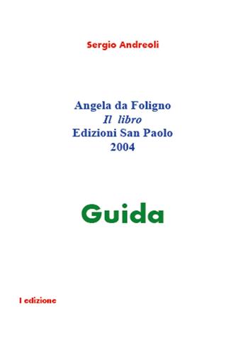 Angela da Foligno. Il libro guida - Sergio Andreoli - Libro Youcanprint 2015, Religione | Libraccio.it