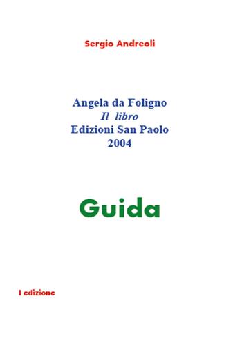 Angela da Foligno. Il libro guida - Sergio Andreoli - Libro Youcanprint 2015, Religione | Libraccio.it