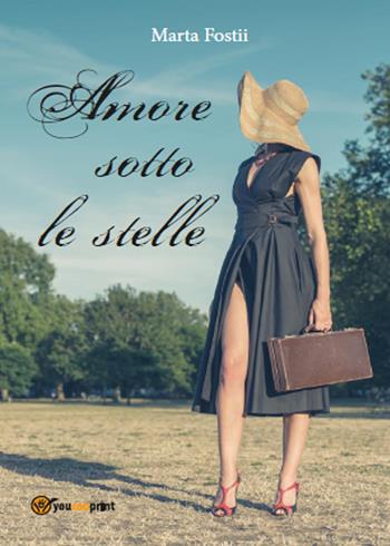 Amore sotto le stelle - Marta Fostii - Libro Youcanprint 2015, Narrativa | Libraccio.it