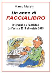 Un anno di faccialibro. Interventi su Facebook dall'estate 2014 all'estate 2015