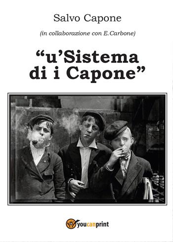 Sistema di i Capone ('U) - E. Carbone, Salvo Capone - Libro Youcanprint 2015, Narrativa | Libraccio.it