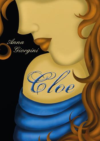 Cloe - Anna Giorgini - Libro Youcanprint 2015, Narrativa | Libraccio.it