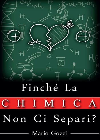 Finché la chimica non ci separi? - Mario Gozzi - Libro Youcanprint 2016, Religione | Libraccio.it