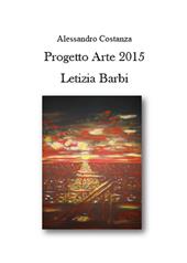Progetto Arte 2015. Letizia Barbi