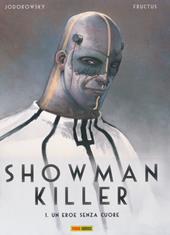 Un eroe senza cuore. Showman Killer. Vol. 1