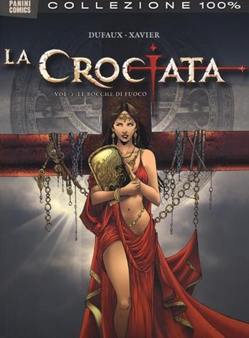 Le bocche di fuoco. La crociata. Vol. 2 - Jean Dufaux, Philip Xavier - Libro Panini Comics 2013, Collezione 100% Panini Comics | Libraccio.it