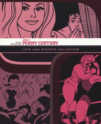 Penny Century. Love and rockets collection. Locas. Vol. 4 - Jaime Hernandez - Libro Panini Comics 2014, 9L | Libraccio.it