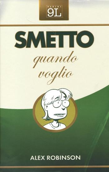 Smetto quando voglio - Alex Robinson - Libro Panini Comics 2013, 9L | Libraccio.it