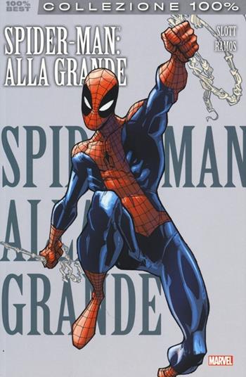 Alla grande. Spider-Man - Dan Slott, Humberto Ramos - Libro Panini Comics 2013, Collezione 100% Marvel | Libraccio.it