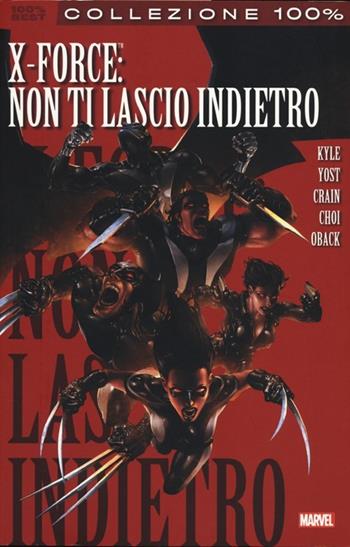 Non ti lascio indietro. X-Force. Vol. 3  - Libro Panini Comics 2013, Collezione 100% Marvel | Libraccio.it