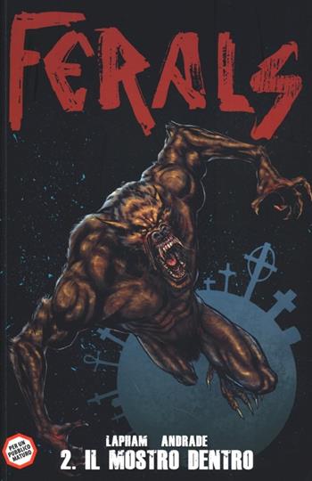 Il mostro dentro. Ferals. Vol. 2 - David Lapham, Gabriel Andrade - Libro Panini Comics 2013, Collezione 100% Panini Comics | Libraccio.it