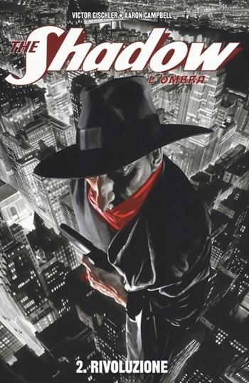 Rivoluzione. The Shadow. L'ombra. Vol. 2 - Victor Gischler, Aaron Campbell - Libro Panini Comics 2014, Collezione 100% Panini Comics | Libraccio.it