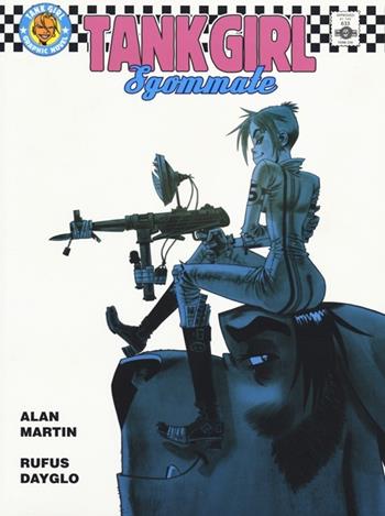 Sgommate. Tank girl - Alan Martin, Rufus Dayglo - Libro Panini Comics 2013, Collezione 100% Panini Comics | Libraccio.it