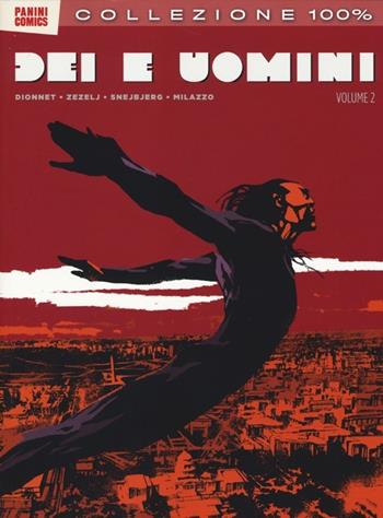Dei e uomini. Vol. 2 - J. Pierre Dionnet - Libro Panini Comics 2014, Collezione 100% Panini Comics | Libraccio.it