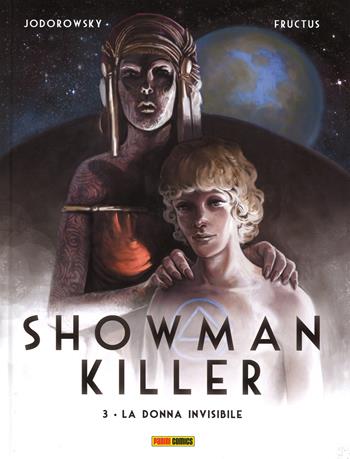 La donna invisibile. Showman Killer. Vol. 3 - Alejandro Jodorowsky, Nicolas Fructus - Libro Panini Comics 2014 | Libraccio.it