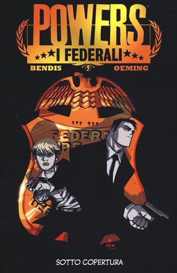 Sotto copertura. Powers: i federali. Vol. 1 - Brian Michael Bendis, Michael Avon Oeming - Libro Panini Comics 2014, Panini Comics | Libraccio.it