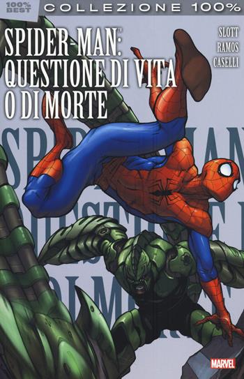 Spider-man: questione di vita o di morte - Dan Slott, Stefano Caselli, Humberto Ramos - Libro Panini Comics 2014, Collezione 100% Marvel best | Libraccio.it