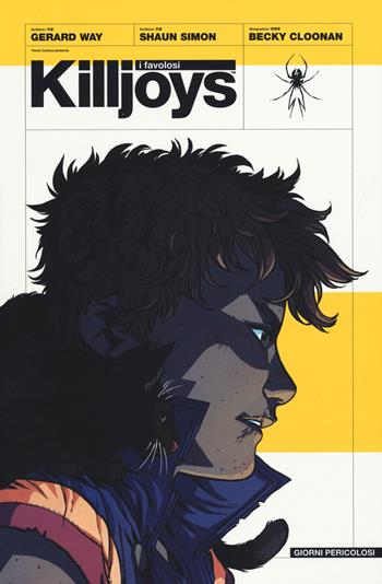 Giorni pericolosi. I favolosi Killjoys - Gerard Way, Simon Shawn, Becky Cloonan - Libro Panini Comics 2014, Panini Comics | Libraccio.it