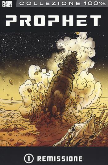 Remissione. Prophet  - Libro Panini Comics 2014, Collezione 100% Panini Comics | Libraccio.it