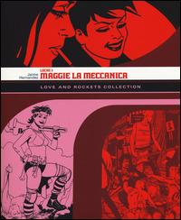Maggie la meccanica. Love and Rockets collection. Locas. Vol. 1 - Jaime Hernandez - Libro Panini Comics 2014, Panini Comics | Libraccio.it