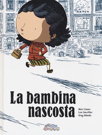 La bambina nascosta - Marc Lizano, Loïc Dauvillier, Greg Salsedo - Libro Panini Comics 2015 | Libraccio.it